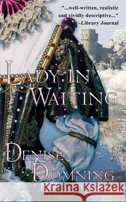 Lady in Waiting Denise Domning 9781496017970 Createspace