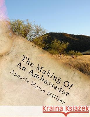 The Making Of An Ambassador: Ambassador Manual Millien, Ambassador Elizabeth 9781496018083 Createspace