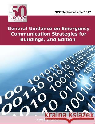 General Guidance on Emergency Communication Strategies for Buildings, 2nd Edition Nist 9781496018908 Createspace