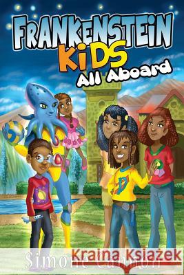 Frankenstein Kids: All Aboard: All Aboard Simone Cannon 9781496019141 Createspace