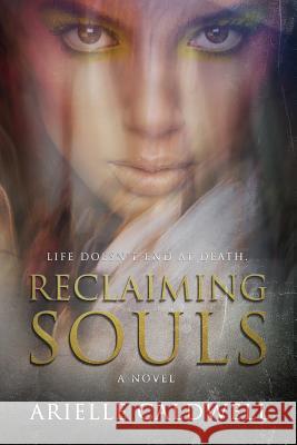 Reclaiming Souls Arielle Caldwell Marya Hayman 9781496022103 Createspace