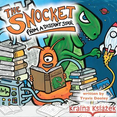 The Snocket: From a Distant Star Travis Dooley Dr Lynda Davies Vincent Sparacino 9781496023995 Createspace