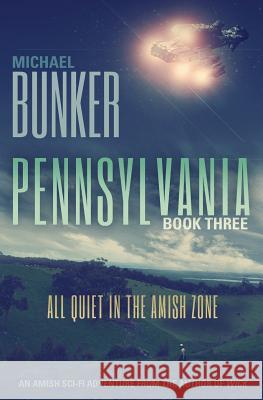 Pennsylvania 3: All Quiet in the Amish Zone Michael Bunker 9781496024633