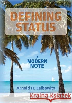 Defining Status: A Modern Note Arnold H. Leibowitz 9781496024770