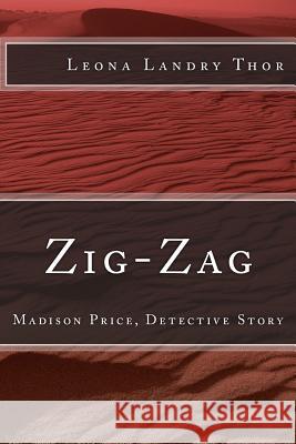 Zig-Zag: Madison Price, Detective Story Leona Landry Thor 9781496025302