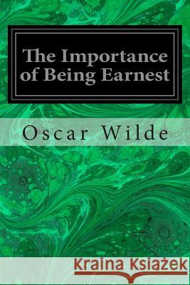 The Importance of Being Earnest Oscar Wilde 9781496026453