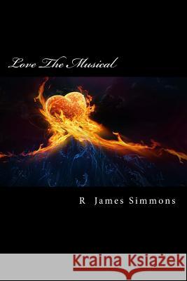 The Love Musical R. James Simmons 9781496027764