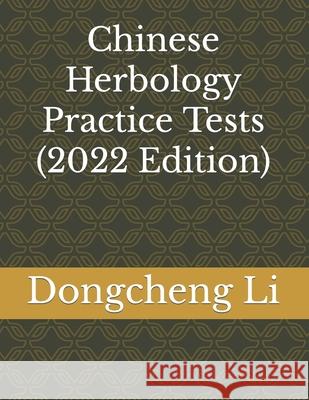 Chinese Herbology Practice Tests Dongcheng Li 9781496028372 Createspace