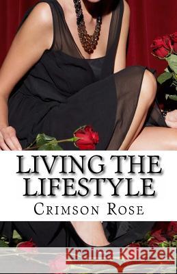 Living the Lifestyle Crimson Rose 9781496031075 Createspace