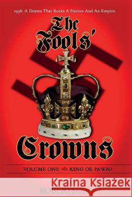The Fools' Crowns - Volume 1: King or Pawn? Hugh Robertson 9781496031297 Createspace