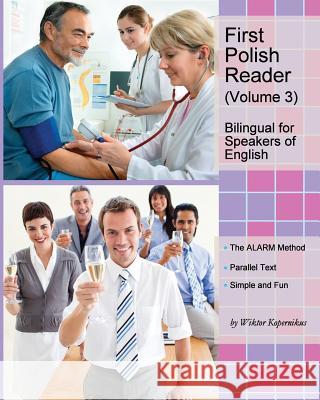 First Polish Reader (Volume 3): Bilingual for Speakers of English Wiktor Kopernikus 9781496032126 Createspace