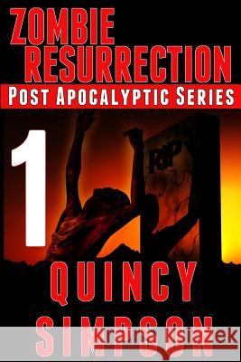 Zombie Resurrection: Episode 1: A Post Apocalyptic Series Quincy Simpson 9781496032300 Createspace