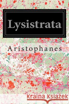 Lysistrata Aristophanes                             Benjamin Jowett 9781496036087 Createspace