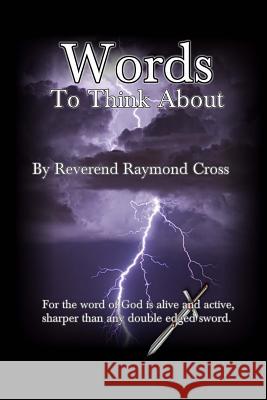 Words To Think About Cross, Raymond 9781496037053 Createspace