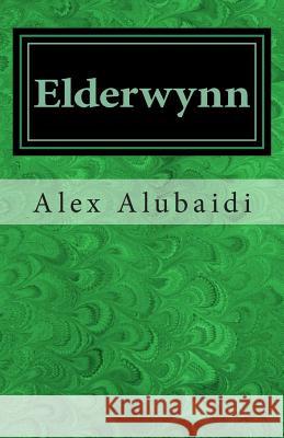 Elderwynn Alex Alubaidi 9781496038937 Createspace