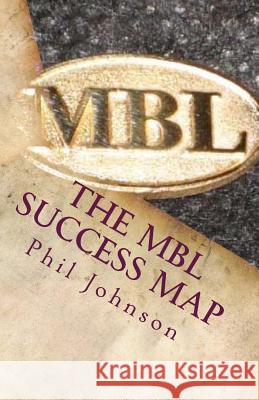 The MBL Success Map: Speaking Truth to Power Johnson, Phil 9781496043603