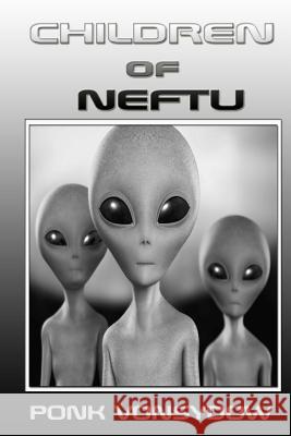 Children of Neftu Ponk Vonsydow 9781496045898 Createspace