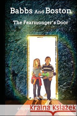 Babbs and Boston: The Fearmonger's Door Stephen M. Craig 9781496045904 Createspace