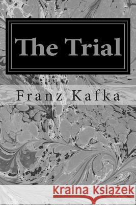 The Trial Franz Kafka Steve Smithers 9781496046017 Createspace