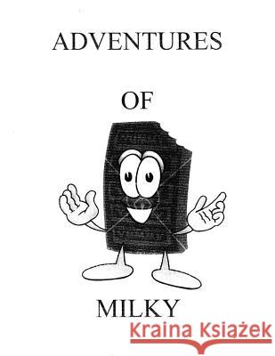 Adventures Of Milky Zemlansky, Greg 9781496046697 Createspace