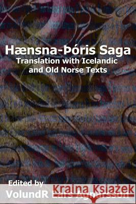 The Story of Hen-Thorir: Translation with Icelandic and Old NorseText Agnarsson, Volundr Lars 9781496047168 Createspace