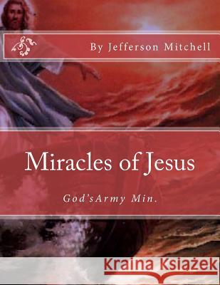 Miracles of Jesus Rev Jefferson Wade Mitchell 9781496049483