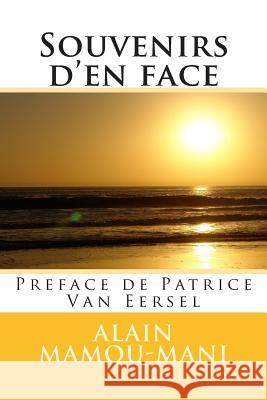 Souvenirs d'en face: preface de Patrice Van Eersel Mamou-Mani, Alain 9781496051370