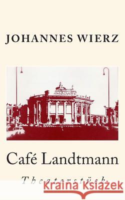 Cafe Landtmann Johannes Wierz 9781496051783 Createspace