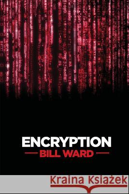 Encryption MR Bill Ward 9781496053404