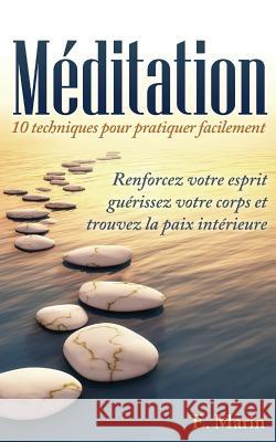 Meditation: 10 Techniques pour Pratiquer Facilement Marin, E. 9781496054548