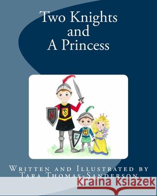 Two Knights and A Princess Thomas-Sanderson, Tara 9781496055279