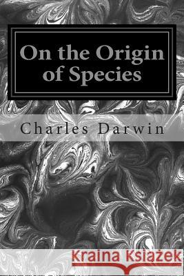 On the Origin of Species Charles Darwin 9781496055798 Createspace