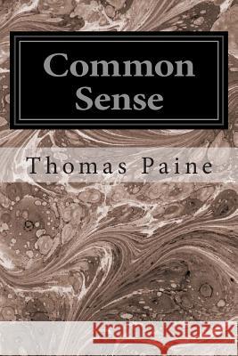 Common Sense Thomas Paine 9781496056436 Createspace