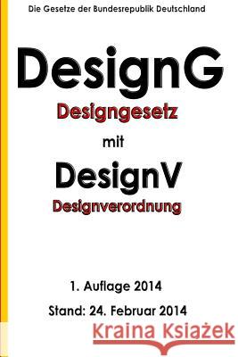 Designgesetz - DesignG mit Designverordnung - DesignV Recht, G. 9781496056603 Createspace