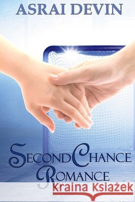 Second Chance Romance Asrai Devin 9781496057396