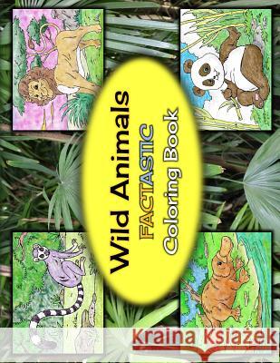Wild Animals: Factastic Coloring Book Jonathan Briden Bogdan Enache 9781496058300