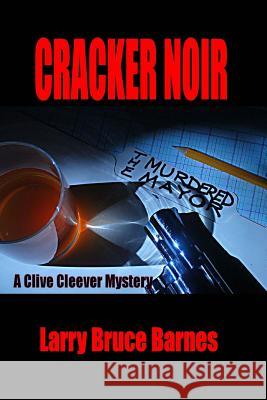 Cracker Noir The Murdered Mayor Barnes, Larry 9781496058317