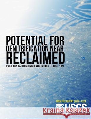 Potential for Denitrification near Reclaimed Water Application Sites in Orange County, Florida, 2009 U. S. Department of the Interior 9781496058607