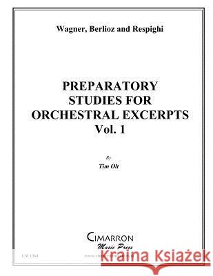 Preparatory Studies for Orchestral Excerpts, Vol. 1: for Tuba Olt, Tim 9781496059130 Createspace