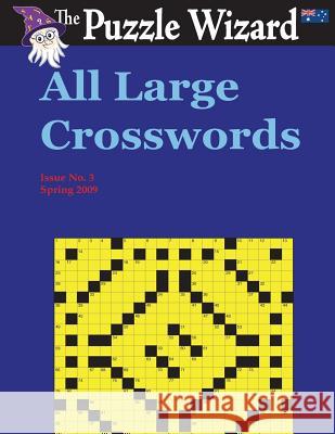 All Large Crosswords No. 3 The Puzzle Wizard 9781496060471 Createspace