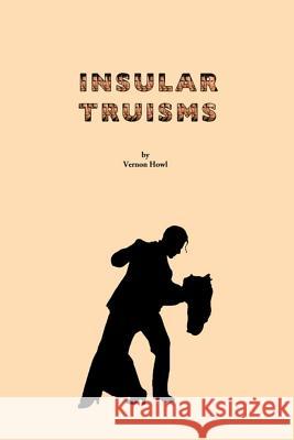 Insular Truisms Vernon Howl 9781496063892