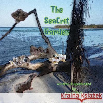 The SeaCrit Garden Beth, Laura 9781496064790