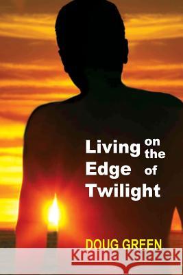 Living On the Edge of Twilight Green, Doug 9781496066572