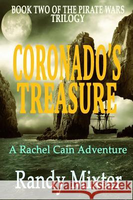 Coronado's Treasure Randy Mixter 9781496067357 Createspace