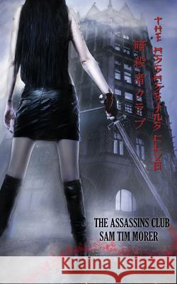 The Assassins Club: book1 Morer, Sam Tim 9781496069962 Createspace