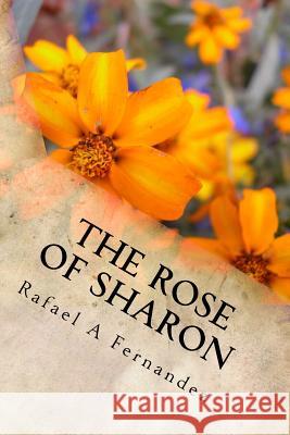 The Rose of Sharon Rafael a. Fernandez 9781496072672