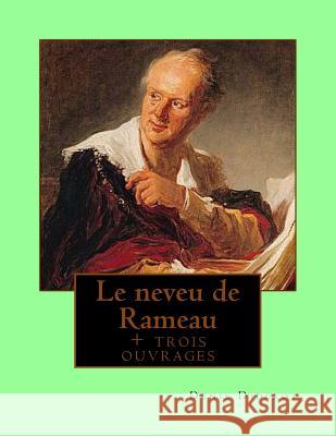 Le neveu de Rameau: + trois ouvrages Ballin, G-Ph 9781496074942 Createspace