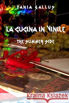 La cucina in vinile: The summer side Gallus, Tania 9781496074997