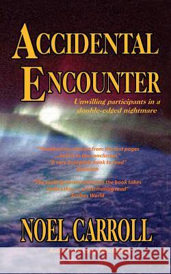 Accidental Encounter MR Noel Carroll 9781496076670 Createspace