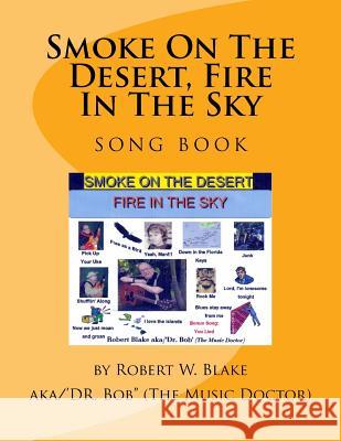 Smoke on the Desert, Fire in the Sky Robert W. Blake 9781496077578 Createspace